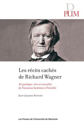 récits cachés de Richard Wagner (Les) | Nattiez, Jean-Jacques