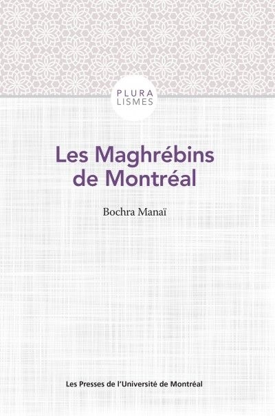 Maghrébins de Montréal (Les) | Manaï, Bochra