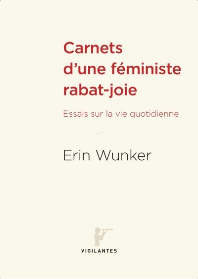 Carnets d'une féministe rabat-joie  | Wunker, Erin