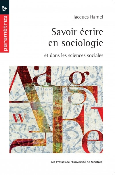 Savoir écrire en sociologie et dans les sciences sociales  | Hamel, Jacques