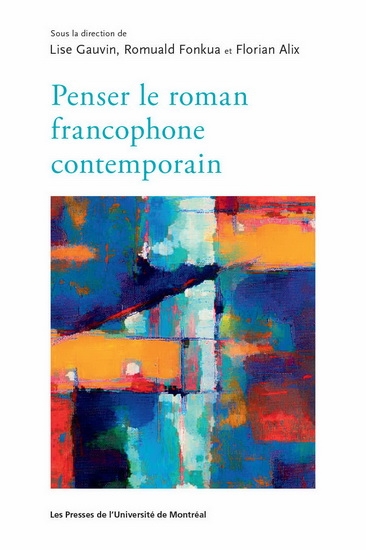 Penser le roman francophone contemporain  | 