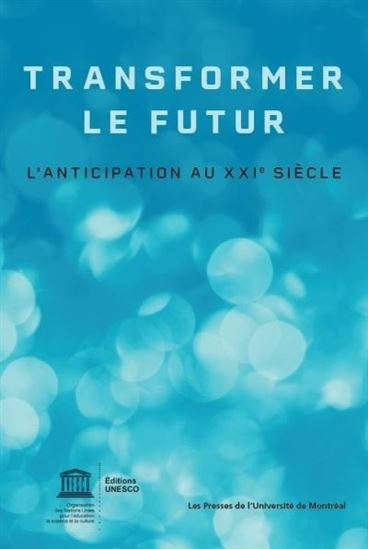 Transformer le futur : l' anticipation au XXIe siècle | Miller, Riel