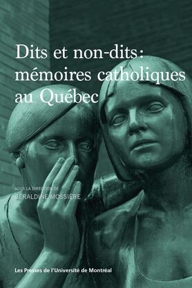 Dits et non-dits : mémoires catholiques au Québec | Collectif
