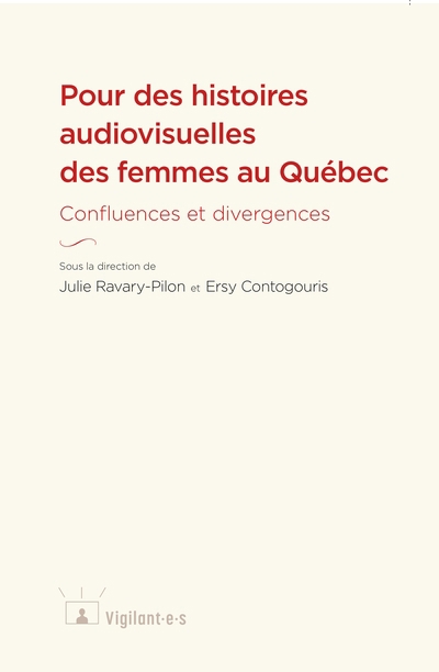 Pour des histoires audiovisuelles des femmes au Québec : confluences et divergences | Ravary-Pilon, Julie
