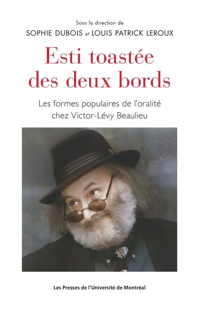 Esti toastée des deux bords : les formes populaires de l'oralité chez Victor-Lévy Beaulieu | Dubois, Sophie