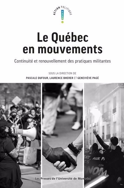 Québec en mouvements : continuité et renouvellement des pratiques militantes (Le) | 