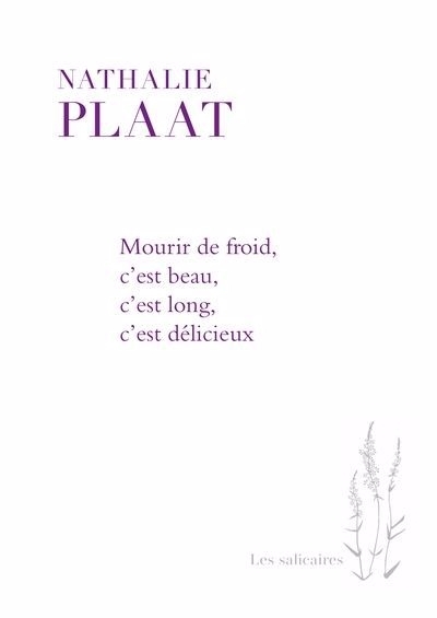 Mourir de froid, c'est beau, c'est long, c'est délicieux | Plaat, Nathalie