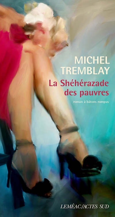 Shéhérazade des pauvres (La) | Tremblay, Michel