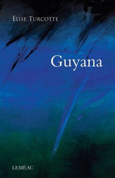 Guyana | Turcotte, Élise