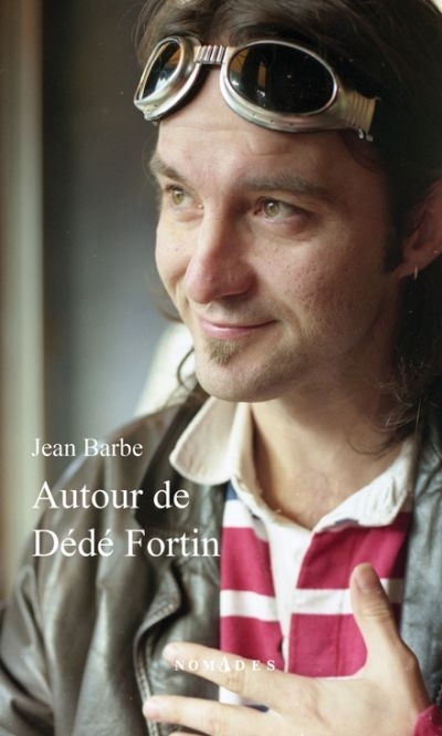 Autour de Dédé Fortin  | Barbe, Jean