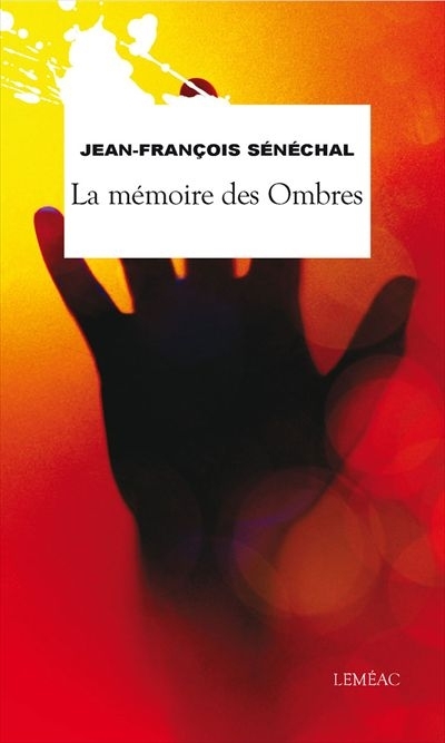 La mémoire des Ombres | Sénéchal, Jean-François