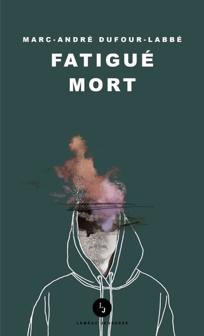 Fatigué mort | Dufour-Labbé, Marc-André (Auteur)