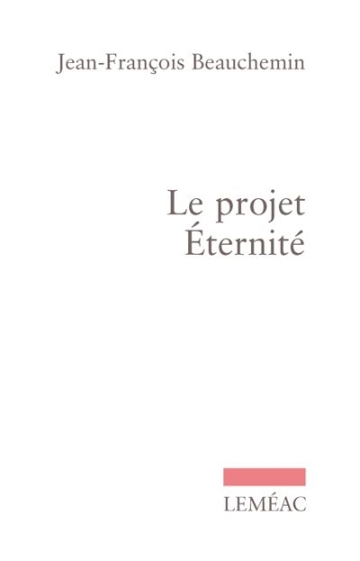 projet éternité (Le) | Beauchemin, Jean-François