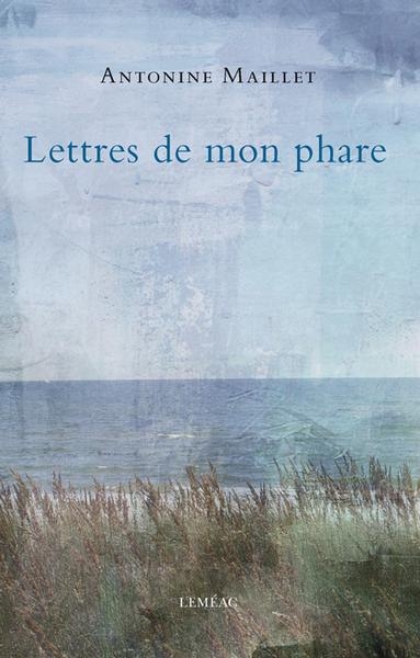 Lettres de mon phare  | Maillet, Antonine