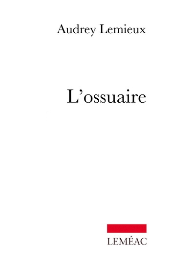 Ossuaire  (L') | Lemieux, Audrey