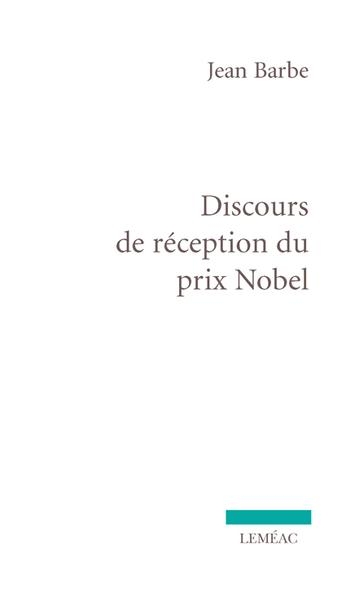 Discours de réception du prix Nobel  | Barbe, Jean
