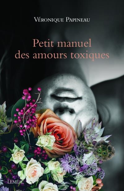 Petit manuel des amours toxiques  | Papineau, Véronique