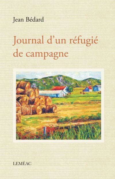 Journal d'un réfugié de campagne  | Bédard, Jean