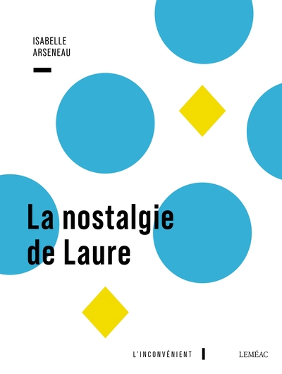 Nostalgie de Laure (La) | Arseneau, Isabelle (Auteur)
