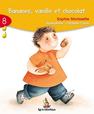 Série jaune T.08 - Bananes, vanille et chocolat  | Morissette, Sophie