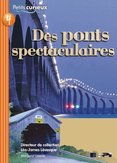 Petits Curieux : Série Orange T.04 - Des Ponts Spectaculaires  | Lysecki, Margaret