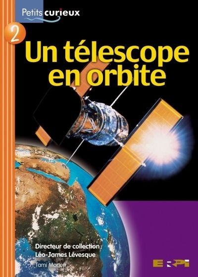 Petits curieux : Orange T.02 - Un télescope en orbite  | Morton, Tami
