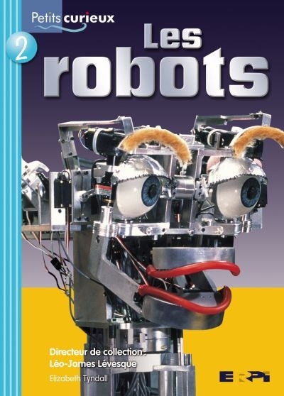 Petits Curieux : Série Turquoises - Robots (Les) | Tyndall, Elizabeth