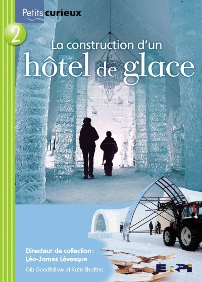 construction d'un hôtel de glace (La) | Goodfellow, Gib