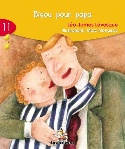 Série jaune T.11 - Bisou pour papa  | Lévesque, Léo-James