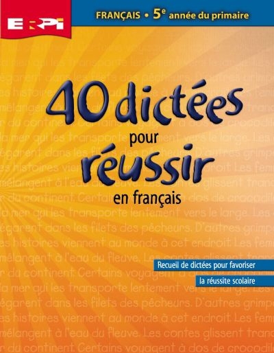 40 dictées pour réussir en français - 5e année | 