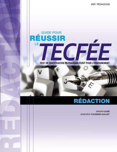 Guide pour réussir le TECFÉE - Rédaction | Manuel + MonLab - ÉTUDIANT (12 mois) | Dubé, Sandra
