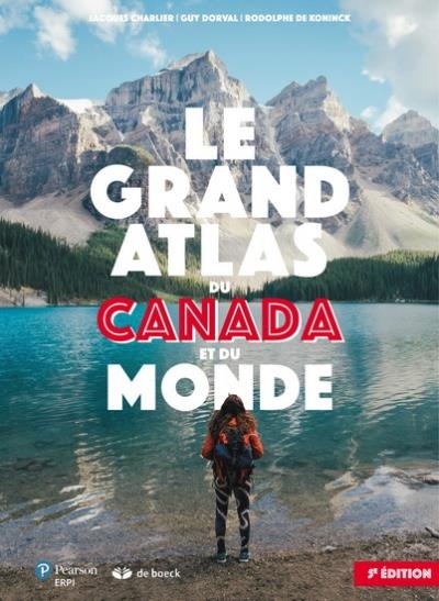 Le Grand Atlas du Canada et du monde, 5e édition | 