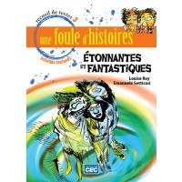 Une Foule d'Histoires Étonnantes et Fantastiques - Recueil de textes 3 | CEC