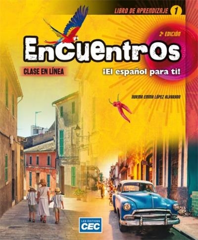 Encuentros Cahier d'apprentissage 1 (incluant les exercices interactifs), 2e Éd. | López Alvarado, Norma Emma