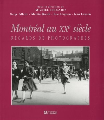 Montréal au XXe siècle  | Allaire, Serge