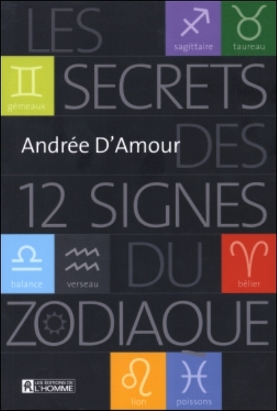 secrets des 12 signes du zodiaque (Les) | D'Amour, Andrée