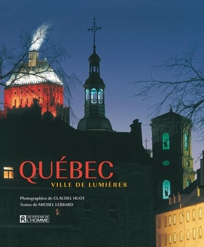 Québec ville de lumières  | Huot, Claudel
