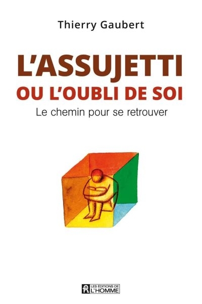Assujetti ou l'Oubli de Soi (L') | Gaubert, Thierry