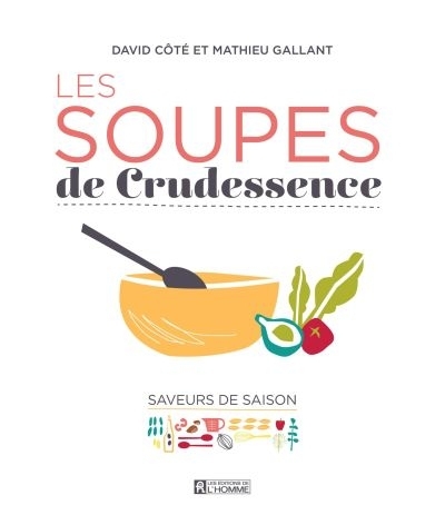 soupes de Crudessence (Les) | Côté, David