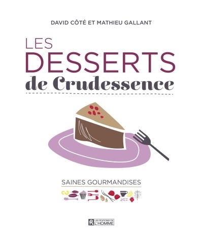 desserts de Crudessence (Les) | Côté, David