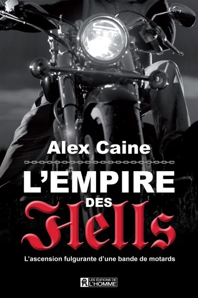 L'empire des Hell's  | Caine, Alex