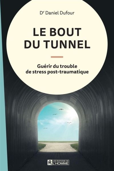 bout du tunnel (Le) | Dufour, Daniel