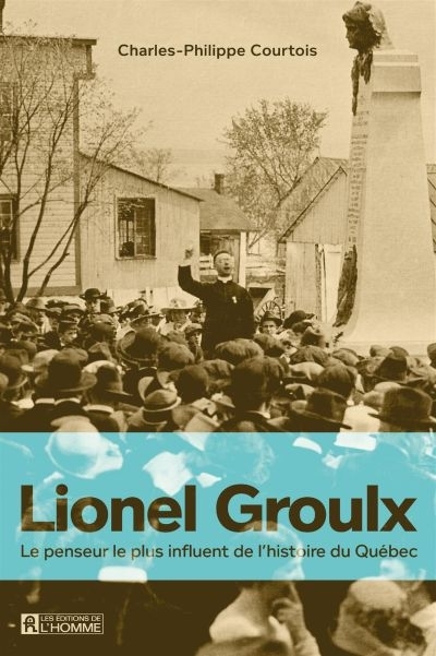 Lionel Groulx  | Courtois, Charles-Philippe
