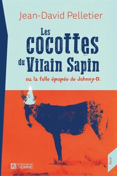 cocottes du Vilain Sapin ou la folle épopée de Johnny-D. (Les) | Pelletier, Jean-David
