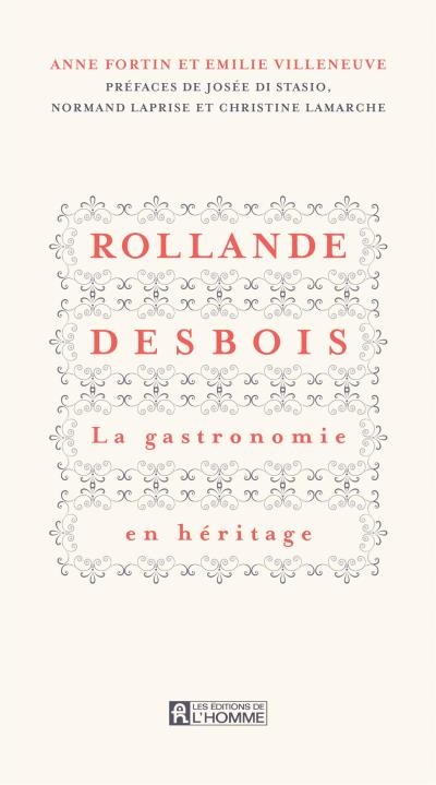 Rollande Desbois : la gastronomie en héritage | Fortin, Anne
