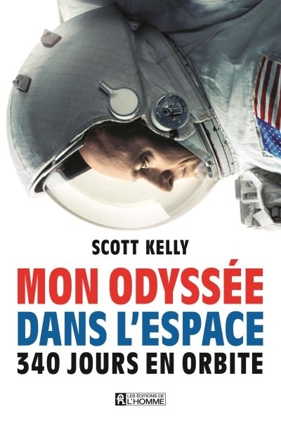 Odyssée dans l'espace (Mon) - 340 Jours en Orbite | Kelly, Scott