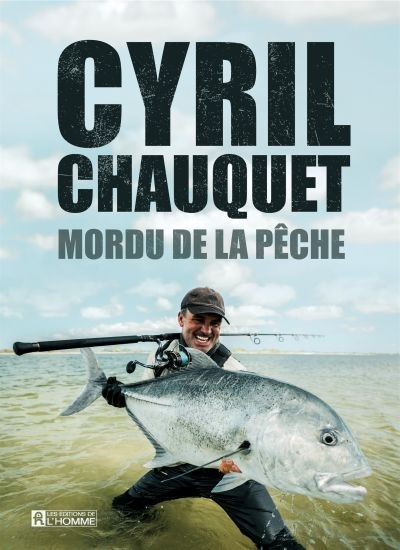 Mordu de la pêche  | Chauquet, Cyril