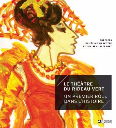 Le Théâtre du Rideau Vert : Un premier rôle dans l'histoire | 