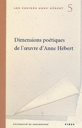Dimensions poétiques de l'oeuvre d'Anne Hébert | Collectif