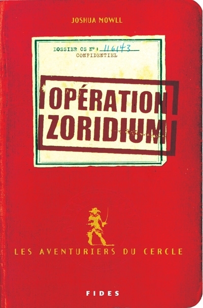 Les aventuriers du cercle T.01 - Opération Zoridium | Mowll, Joshua